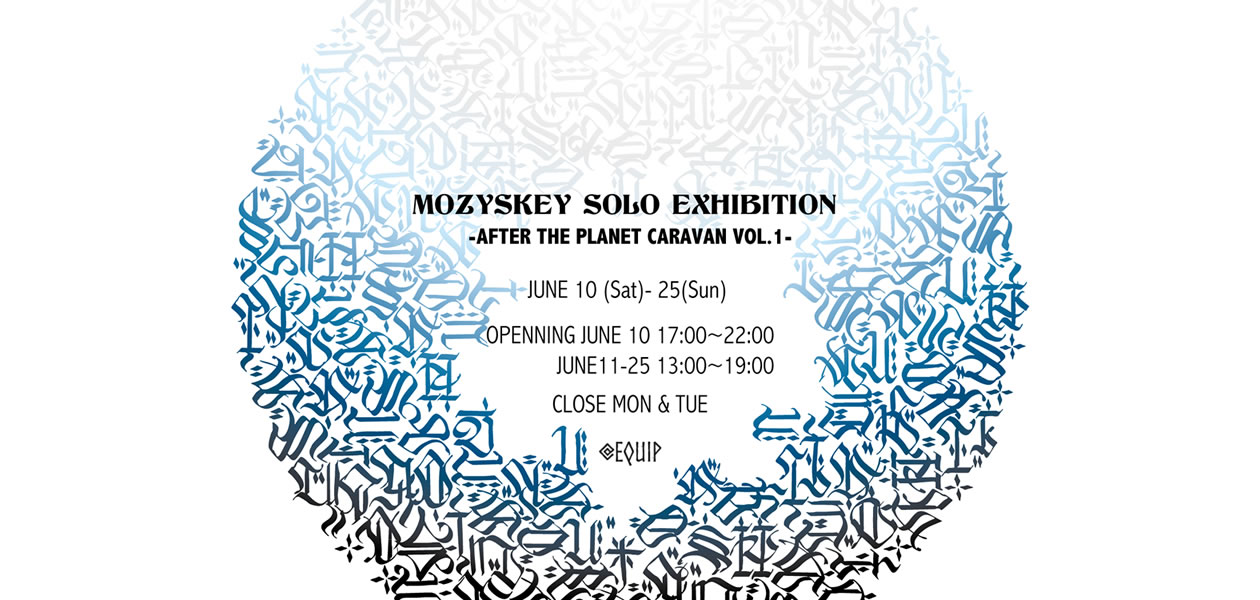 MOZYSKEY SOLO EXHIBITION | 2017.06.10(sat) - 2017.06.25(Sun)